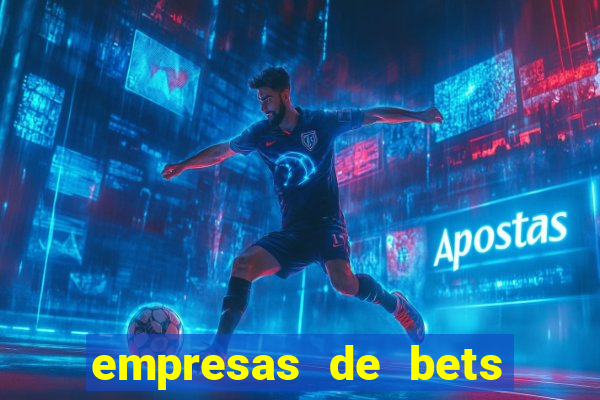 empresas de bets no brasil